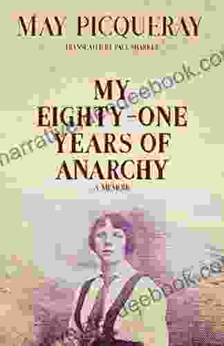 My Eighty One Years Of Anarchy: A Memoir