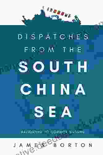Dispatches From The South China Sea: Navigating To Common Ground