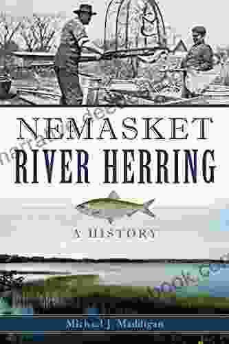 Nemasket River Herring: A History (Natural History)