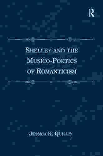 Shelley And The Musico Poetics Of Romanticism