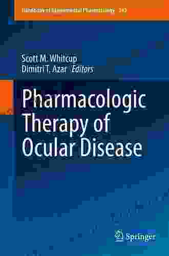 Pharmacologic Therapy Of Ocular Disease (Handbook Of Experimental Pharmacology 242)
