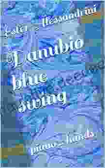Danubio Blue Swing: Piano 4 Hands (Music For Piano 4 Hands 40)