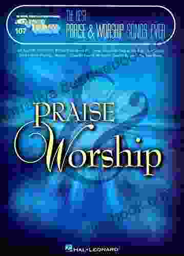 The Best Praise Worship Songs Ever: E Z Play Today Volume 107