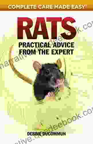 Rats: Practical Accurate Advice From The Expert (Complete Care Made Easy)