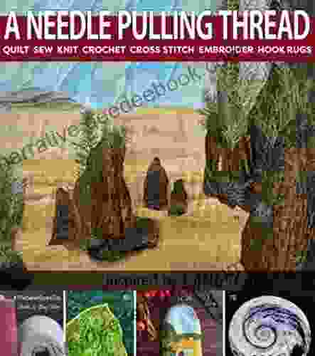 A Needle Pulling Thread: Quilt Sew Knit Crochet Cross Stitching