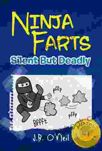 Ninja Farts: Silent But Deadly A Hilarious For Kids Ages 7 9 (The Disgusting Adventures Of Milo Snotrocket 3)