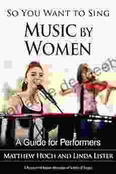 So You Want To Sing Music By Women: A Guide For Performers