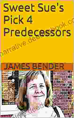 Sweet Sue S Pick 4 Predecessors James Bender