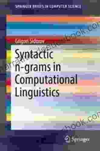 Syntactic N Grams In Computational Linguistics (SpringerBriefs In Computer Science)
