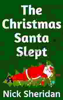The Christmas Santa Slept Nick Sheridan