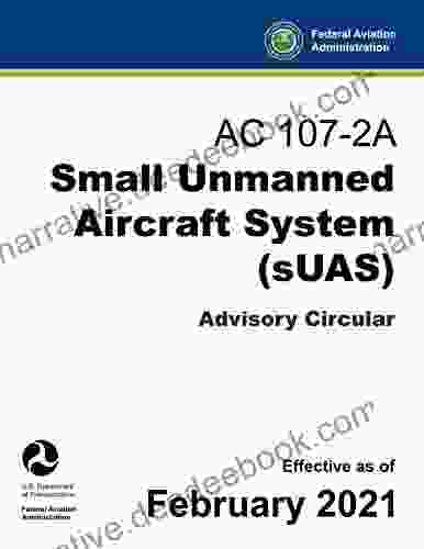 AC 107 2A Small Unmanned Aircraft System (sUAS) Advisory Circular: (Remote / Drone Pilot Ops Guide)