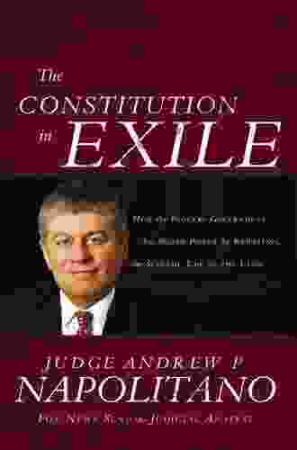 The Constitution In Exile: How The Federal Government Has Seized Power By Rewriting The Supreme Law Of The Land