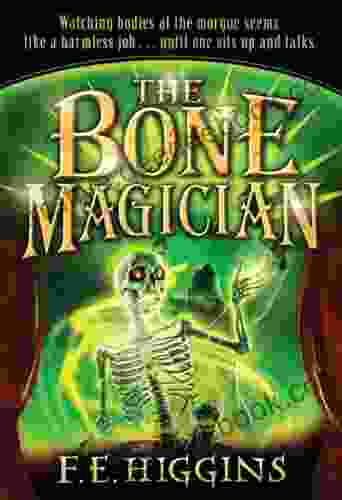 The Bone Magician F E Higgins