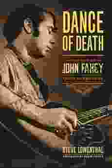 Dance Of Death: The Life Of John Fahey American Guitarist