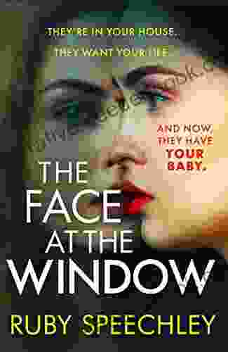 The Face At The Window: A Gripping Twisty Thriller You Won T Be Able To Put Down