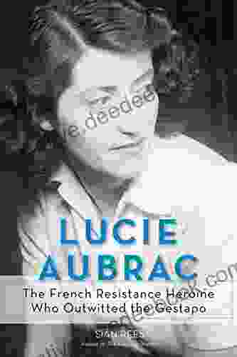 Lucie Aubrac: The French Resistance Heroine Who Outwitted The Gestapo