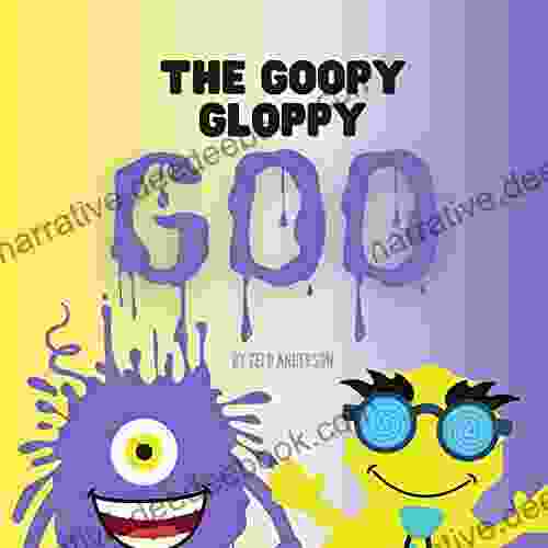 The Goopy Gloppy Goo Jodi Kendall