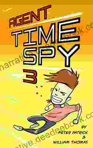 Agent Time Spy 3: A Hilarious Adventure For Children Ages 9 12