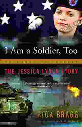 I Am A Soldier Too: The Jessica Lynch Story
