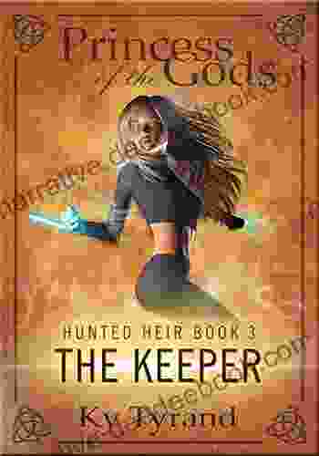 The Keeper (Princess Of The Gods Trilogy One: Hunted Heir 3)