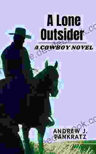 A Lone Outsider: A Cowboy Novel