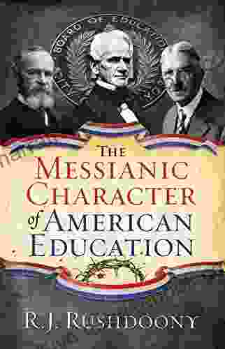 The Messianic Character Of American Education
