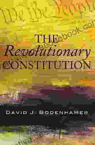 The Revolutionary Constitution David J Bodenhamer