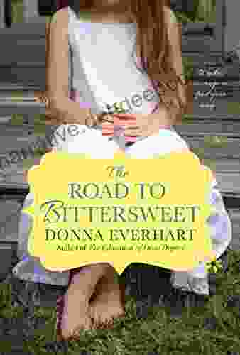 The Road To Bittersweet Donna Everhart