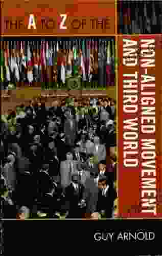 The A To Z Of The Non Aligned Movement And Third World (The A To Z Guide 172)