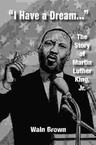 I Have A Dream: The Story Of Martin Luther King Jr (HeRose And SheRose 2)