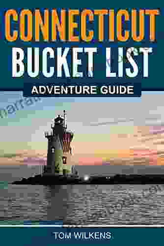 Connecticut Bucket List Adventure Guide: Explore 100 Offbeat Destinations You Must Visit