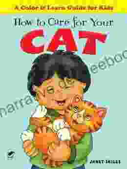 How To Care For Your Cat: A Color Learn Guide For Kids (Dover Children S Activity Books)