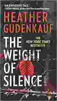 The Weight Of Silence: A Novel Of Suspense