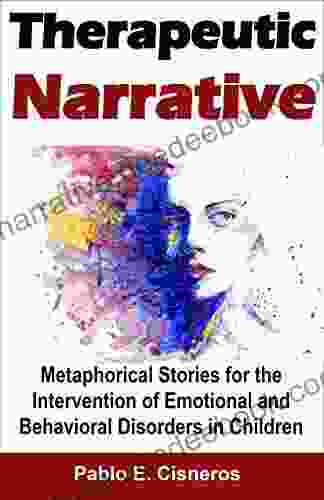 Therapeutic Narrative Metaphorical Stories For The Intervention Of Emotional And Behavioral Disorders In Children (Psychotherapy 3)