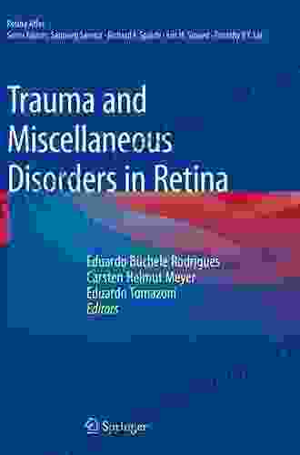 Trauma And Miscellaneous Disorders In Retina (Retina Atlas)