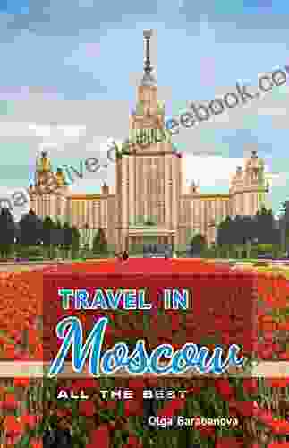 Travel In Moscow Olga Barabanova