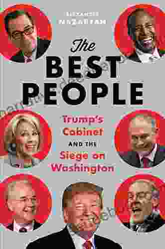 The Best People: Trump S Cabinet And The Siege On Washington