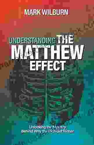 Understanding The Matthew Effect: Unlocking The Mystery Behind Why The Rich Get Richer