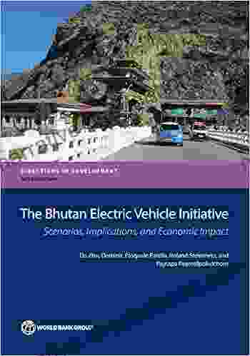 The Bhutan Electric Vehicle Initiative: Scenarios Implications And Economic Impact (Directions In Development)