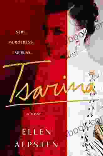 Tsarina: A Novel Ellen Alpsten