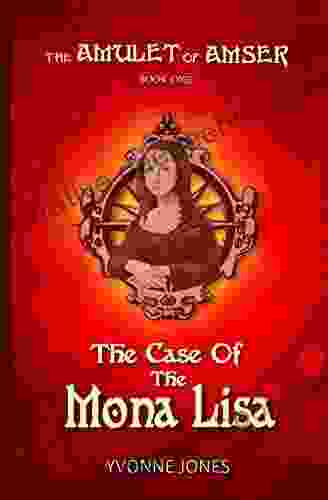 The Case Of The Mona Lisa (The Amulet Of Amser 1)