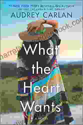 What The Heart Wants: A Novel (The Wish 1)