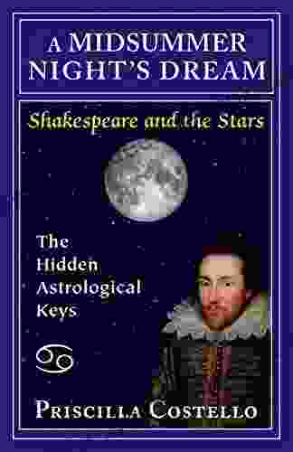 A Midsummer Night S Dream: The Hidden Astrologial Keys (Shakespeare And The Stars)