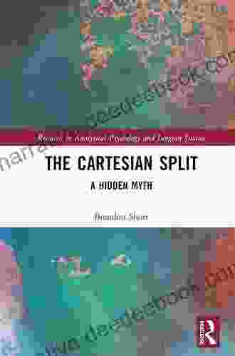 The Cartesian Split: A Hidden Myth (Research In Analytical Psychology And Jungian Studies)